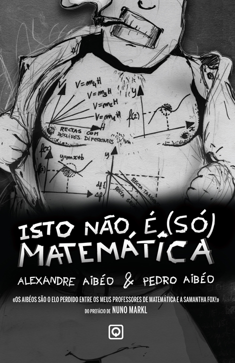 Sul Informação - “Isto não é (só) matemática”, o livro que é «o elo perdido entre os professores de Matemática e a Samantha Fox»