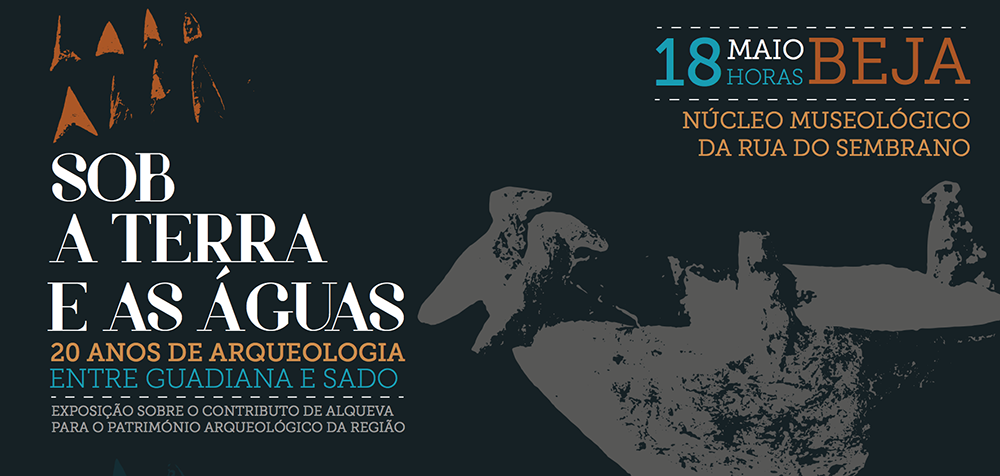 Sul Informação - 20 anos de Arqueologia entre Guadiana e Sado mostram-se em Beja